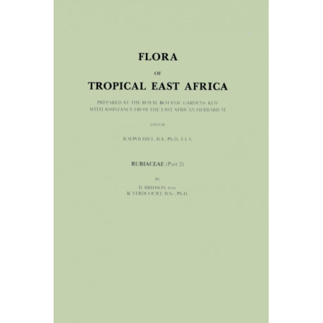 Flora of Tropical East Africa: Prepared at the Royal Botanic Gardens/Kew With Assistance from the East African Herbarium