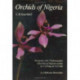 Orchids of Nigeria: Description of 104 species with 170 photographs Including a check-list of Nigerian orchids by C.Z. Tang & P.J. Cribb
