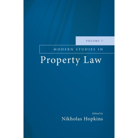 Modern Studies in Property Law - Volume 7