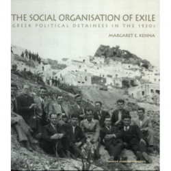 The Social Organization of Exile: Greek Political Detainees in the 1930s