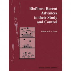 Biofilms: Recent Advances in their Study and Control
