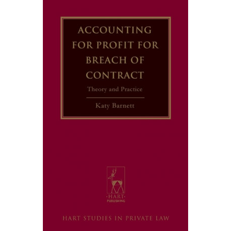Accounting for Profit for Breach of Contract: Theory and Practice