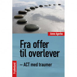 Fra offer til overlever: ACT med traumer