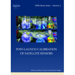 Post-Launch Calibration of Satellite Sensors: Proceedings of the International Workshop on Radiometric and Geometric Calibration, December 2003, Mississippi, USA.