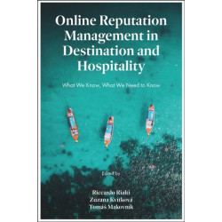 Online Reputation Management in Destination and Hospitality: What We Know, What We Need To Know