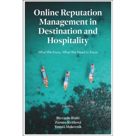 Online Reputation Management in Destination and Hospitality: What We Know, What We Need To Know