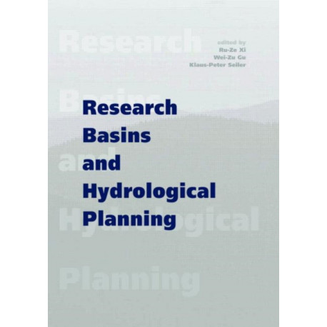 Research Basins and Hydrological Planning: Proceedings of the International Conference, Hefei/Anhui, China, 22-31 March 2004