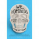We, Hominids: An anthropological detective story