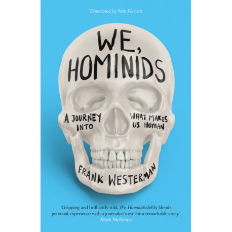 We, Hominids: An anthropological detective story