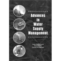 Advances in Water Supply Management: Proceedings of the CCWI '03 Conference, London, 15-17 September 2003