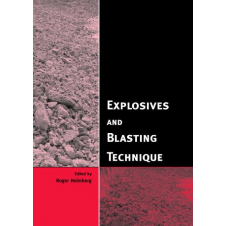 Explosives and Blasting Technique: Proceedings of the EFEE 2nd World Conference, Prague, Czech Republic, 10-12 September 2003