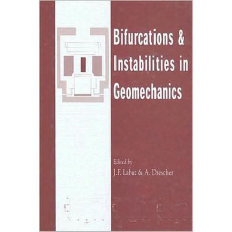 Bifurcations and Instabilities in Geomechanics: Proceedings of the International Workshop, IWBI 2002, Minneapolis, Minnesota, 2-5 June 2002