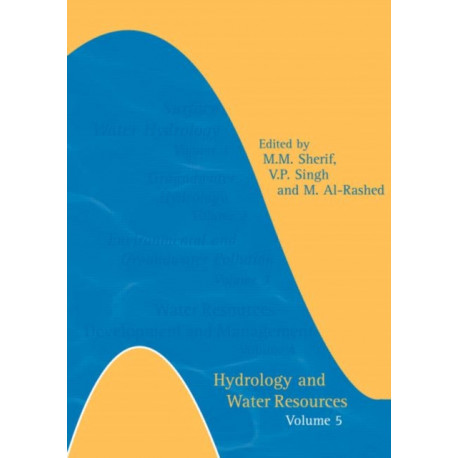 Hydrology and Water Resources: Volume 5- Additional Volume International Conference on Water Resources Management in Arid Regions, 23-27 March 2002, Kuwait