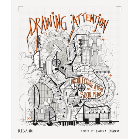 Drawing Attention: Architecture in the Age of Social Media