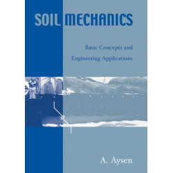 Soil Mechanics: Basic Concepts and Engineering Applications