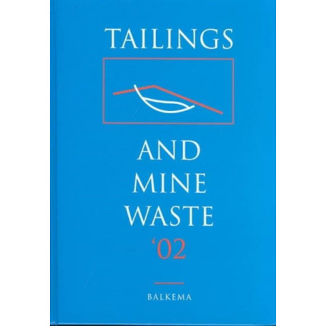 Tailings and Mine Waste 2002: Proceedings of the 9th International Conference, Fort Collins, Colorado,