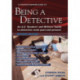 A Straightforward Guide to Being a Detective: An A-Z Readers' and Writers' Guide to Detective Work Past and Present