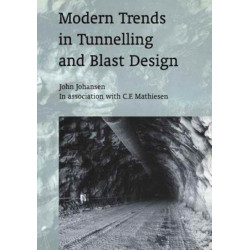 Modern Trends in Tunnelling and Blast Design