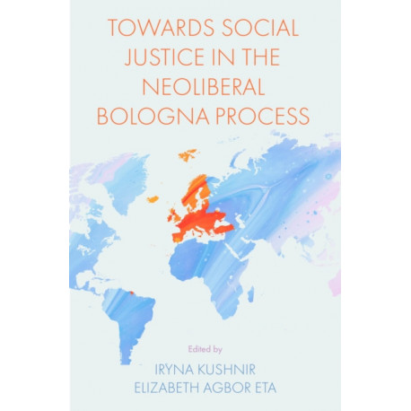 Towards Social Justice in the Neoliberal Bologna Process