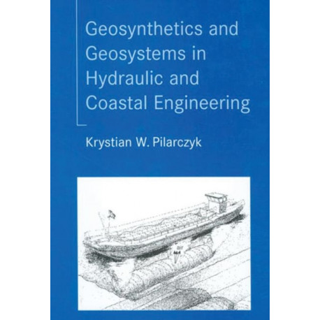 Geosynthetics and Geosystems in Hydraulic and Coastal Engineering