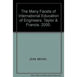 The Many Facets of International Education of Engineers: Proceedings of the International Conference SEFI 2000, Paris, France, 6-8 September 2000