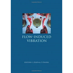 Flow-Induced Vibration: Proceedings of the 7th International Conference, Lucerne, Switzerland, 19-20 June 2000.
