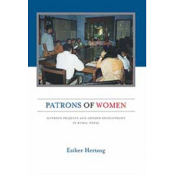 Patrons of Women: Literacy Projects and Gender Development in Rural Nepal