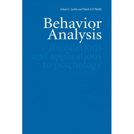 Behavior Analysis: Foundations and Applications to Psychology