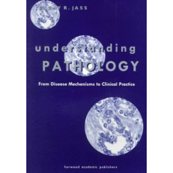 Understanding Pathology: From Disease Mechanism to Clinical Practice