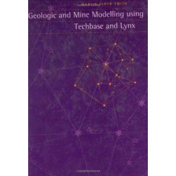 Geologic and Mine Modelling Using Techbase and Lynx