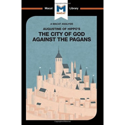 An Analysis of St. Augustine's The City of God Against the Pagans