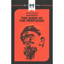 An Analysis of Moses Maimonides's Guide for the Perplexed: The Guide of the Perplexed
