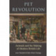 Pet Revolution: Animals and the Making of Modern British Life