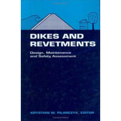 Dikes and Revetments: Design, Maintenance and Safety Assessment
