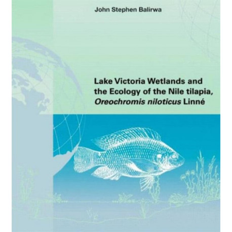 Lake Victoria Wetlands and the Ecology of the Nile Tilapia