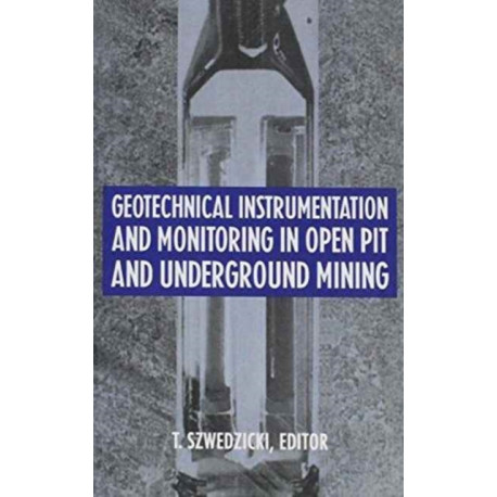 Geotechnical Instrumentation and Monitoring in Open Pit and Underground Mining
