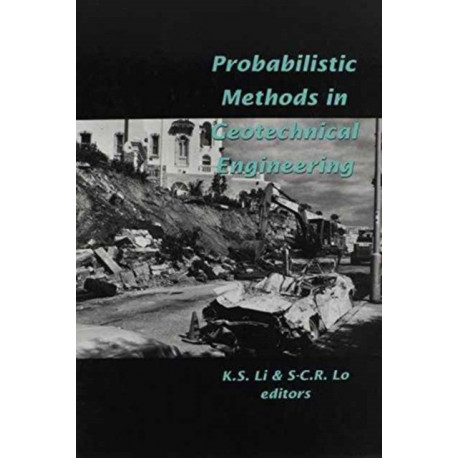Probabilistic Methods in Geotechnical Engineering: Proceedings of the conference, Canberra, 10-12 February 1993