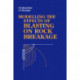 Modelling the Effects of Blasting on Rock Breakage