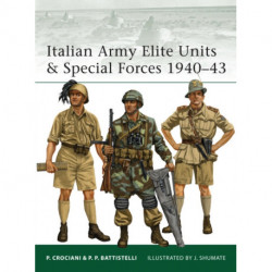 Italian Army Elite Units & Special Forces 1940–43