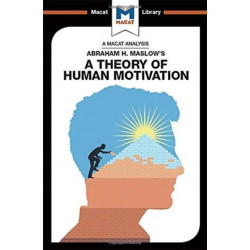 An Analysis of Abraham H. Maslow's A Theory of Human Motivation