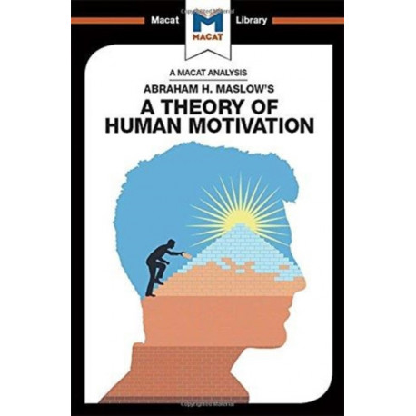 An Analysis of Abraham H. Maslow's A Theory of Human Motivation
