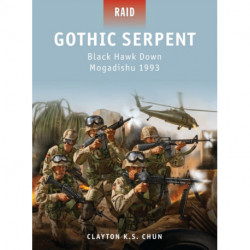 Gothic Serpent: Black Hawk Down Mogadishu 1993