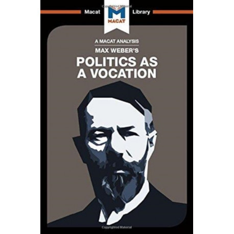 An Analysis of Max Weber's Politics as a Vocation