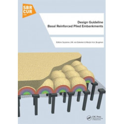 Design Guideline Basal Reinforced Piled Embankments: The Design Guideline