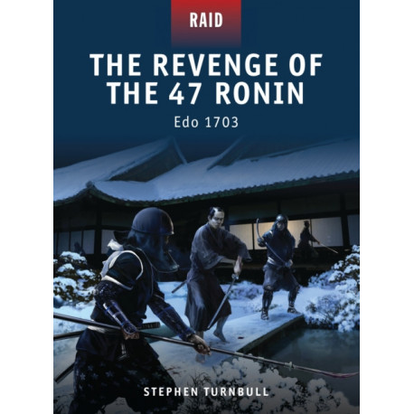 The Revenge of the 47 Ronin: Edo 1703