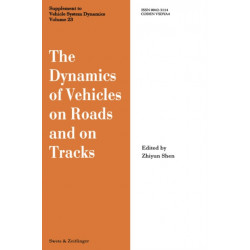 The Dynamics of Vehicles on Roads and on Tracks: Proceedings of the 13th IAVSD Symposium