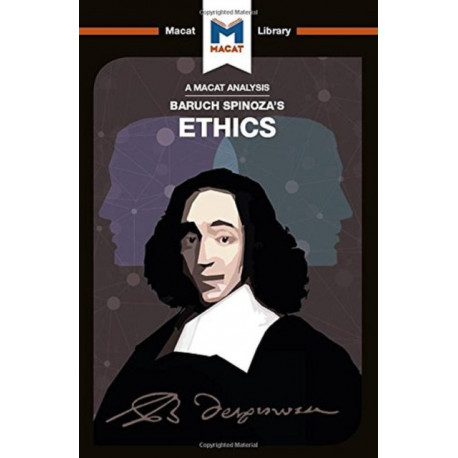 An Analysis of Baruch Spinoza's Ethics