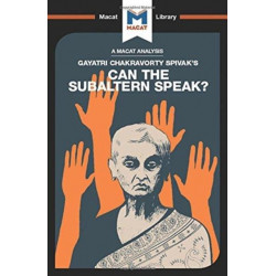 An Analysis of Gayatri Chakravorty Spivak's Can the Subaltern Speak?