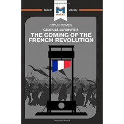 An Analysis of Georges Lefebvre's The Coming of the French Revolution: The Coming of the French Revolution