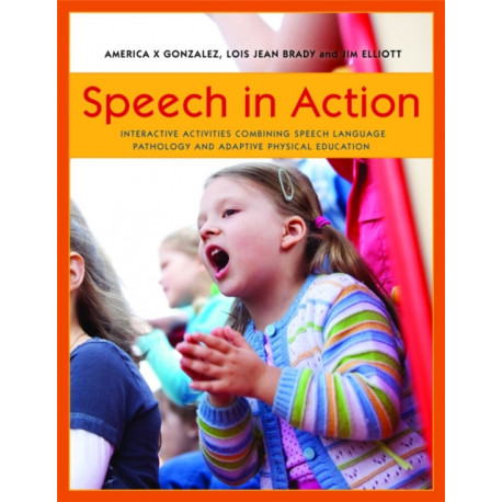 Speech in Action: Interactive Activities Combining Speech Language Pathology and Adaptive Physical Education